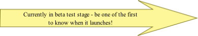 Currently in beta test stage - be one of the first
to know when it launches!